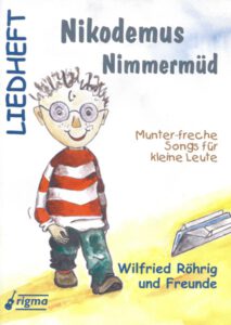 Nikodemus Nimmermüd - Liedheft